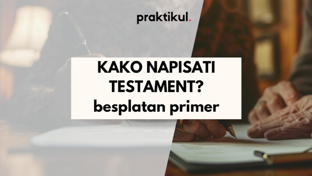 Kako napisati testament, besplatan primer